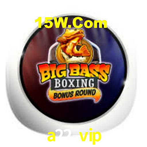 a22 vip