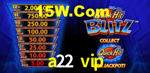 a22 vip