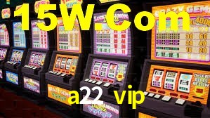 a22 vip